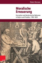 book Moralische Erneuerung: Korruption und bürokratische Reformen in Bayern und Preußen, 1780-1820