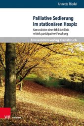 book Palliative Sedierung im stationären Hospiz: Konstruktion einer Ethik-Leitlinie mittels partizipativer Forschung