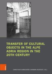 book Transfer of Cultural Objects in the Alpe Adria Region in the 20th Century