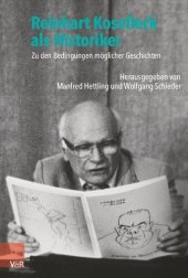 book Reinhart Koselleck als Historiker: Zu den Bedingungen möglicher Geschichten