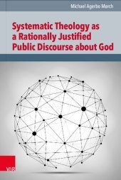 book Systematic Theology as a Rationally Justified Public Discourse about God