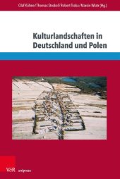 book Kulturlandschaften in Deutschland und Polen: Akteure und Modi ihrer Konstruktion und Narration