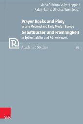 book Prayer Books and Piety in Late Medieval and Early Modern Europe / Gebetbücher und Frömmigkeit in Spätmittelalter und Früher Neuzeit