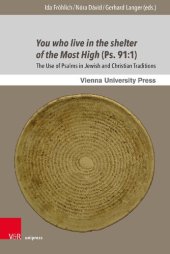 book You who live in the shelter of the Most High (Ps. 91:1): The Use of Psalms in Jewish and Christian Traditions