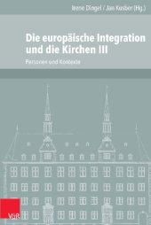 book Die europäische Integration und die Kirchen, Teil 3: Personen und Kontexte