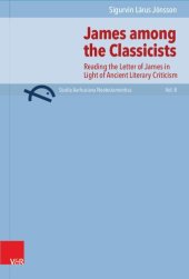 book James among the Classicists: Reading the Letter of James in Light of Ancient Literary Criticism