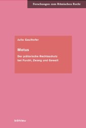 book Metus: Der prätorische Rechtsschutz bei Furcht, Zwang und Gewalt