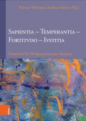 book Sapientia, Temperantia, Fortitvdo, Ivstitia: Festschrift für Wolfgang Johannes Bandion