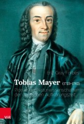 book Tobias Mayer (1723–1762): Pionier der Naturwissenschaften der deutschen Aufklärungszeit