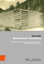 book Ökonomische Vernetzung: Holzwirtschaft in den Dolomiten im 16. Jahrhundert – Tiers, Welschnofen und Fassa