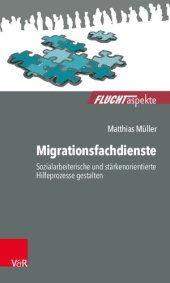 book Migrationsfachdienste: Sozialarbeiterische und stärkenorientierte Hilfeprozesse gestalten