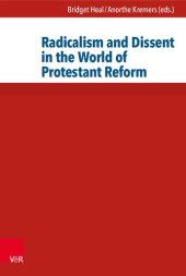 book Radicalism and Dissent in the World of Protestant Reform