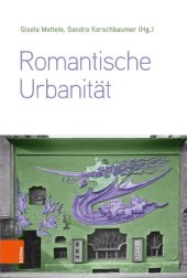 book Romantische Urbanität: Transdisziplinäre Perspektiven vom 19. bis zum 21. Jahrhundert