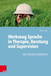 book Werkzeug Sprache in Therapie, Beratung und Supervision: Das Grundlagenbuch