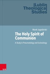 book The Holy Spirit of Communion: A Study in Pneumatology and Ecclesiology