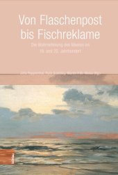 book Von Flaschenpost bis Fischreklame: Die Wahrnehmung des Meeres im 19. und 20. Jahrhundert