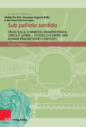 book Sub palliolo sordido: Studi sulla commedia frammentaria greca e latina - Studies on Greek and Roman Fragmentary Comedies