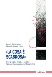 book La cosa è scabrosa: Das Ereignis "Figaro" und die Wiener Opernpraxis der Mozartzeit