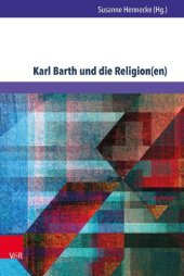 book Karl Barth und die Religion(en): Erkundungen in den Weltreligionen und der Ökumene