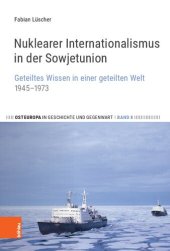 book Nuklearer Internationalismus in der Sowjetunion: Geteiltes Wissen in einer geteilten Welt, 1945–1973