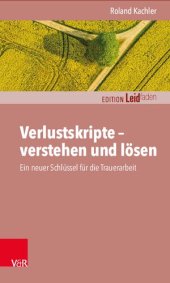 book Verlustskripte – verstehen und lösen: Ein neuer Schlüssel für die Trauerarbeit