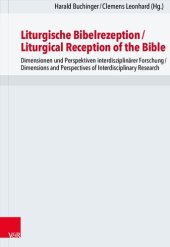 book Liturgische Bibelrezeption/Liturgical Reception of the Bible: Dimensionen und Perspektiven interdisziplinärer Forschung/Dimensions and Perspectives of Interdisciplinary Research