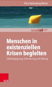 book Menschen in existenziellen Krisen begleiten: Selbstbegegnung, Orientierung und Haltung