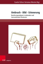 book Umbruch – Bild – Erinnerung: Beziehungsanalysen in nationalen und transnationalen Kontexten