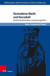 book Vormoderne Macht und Herrschaft: Geschlechterdimensionen und Spannungsfelder