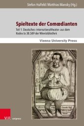 book Spieltexte der Comœdianten: Teil 1: Deutsches ›Internationaltheater‹ aus dem Kodex Ia 38.589 der Wienbibliothek