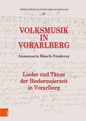 book Volksmusik in Vorarlberg: Lieder und Tänze der "Biedermeierzeit" in Vorarlberg