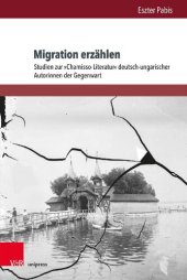 book Migration erzählen: Studien zur »Chamisso-Literatur« deutsch-ungarischer Autorinnen der Gegenwart