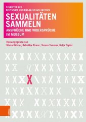 book Sexualitäten sammeln: Ansprüche und Widersprüche im Museum