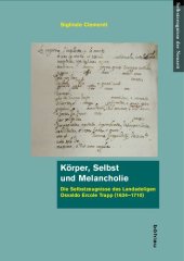 book Körper, Selbst und Melancholie: Die Selbstzeugnisse des Landadeligen Osvaldo Ercole Trapp (1634-1710)