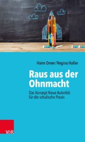 book Raus aus der Ohnmacht: Das Konzept Neue Autorität für die schulische Praxis