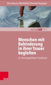 book Menschen mit Behinderung in ihrer Trauer begleiten: Ein theoriegeleitetes Praxisbuch