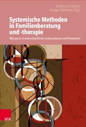 book Systemische Methoden in Familienberatung und -therapie: Was passt in unterschiedlichen Lebensphasen und Kontexten?