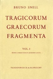 book Tragicorum Graecorum Fragmenta. Vol. I: Didascaliae Tragicae / Catalogi Tragicorum et Tragoediarum / Testimonia et Fragmenta Tragicorum Minorum