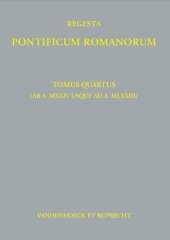 book Regesta Pontificum Romanorum: Tomus quartus (ab a. MXXIV usque ad a. MLXXIII)