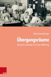 book Übergangsräume: Deutsche Lazarette im Ersten Weltkrieg