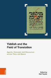 book Yiddish and the Field of Translation: Agents, Strategies, Concepts and Discourses across Time and Space. In cooperation with Marianne Windsperger