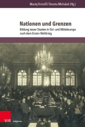 book Nationen und Grenzen: Bildung neuer Staaten in Ost- und Mitteleuropa nach dem Ersten Weltkrieg