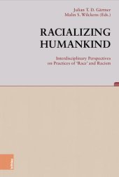 book Racializing Humankind: Interdisciplinary Perspectives on Practices of 'Race' and Racism