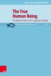 book The True Human Being: The Figure of Jesus in K.E. Løgstrup’s Thought