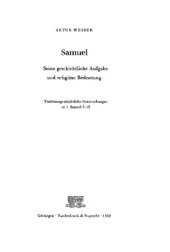 book Samuel: Seine geschichtliche Aufgabe und religiöse Bedeutung; traditionsgeschichtliche Untersuchungen zu 1. Samuel 7 - 12