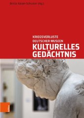 book Kulturelles Gedächtnis: Kriegsverluste deutscher Museen. Wege und Biografien