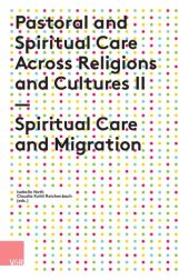 book Pastoral and Spiritual Care Across Religions and Cultures II: Spiritual Care and Migration