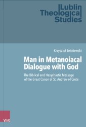 book Man in Metanoiacal Dialogue with God: The Biblical and Hesychastic Message of the Great Canon of St. Andrew of Crete