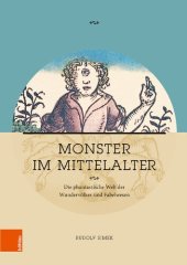 book Monster im Mittelalter: Die phantastische Welt der Wundervölker und Fabelwesen