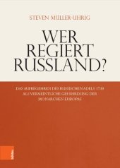 book Wer regiert Russland?: Das Aufbegehren des russischen Adels 1730 als vermeintliche Gefährdung der Monarchen Europas